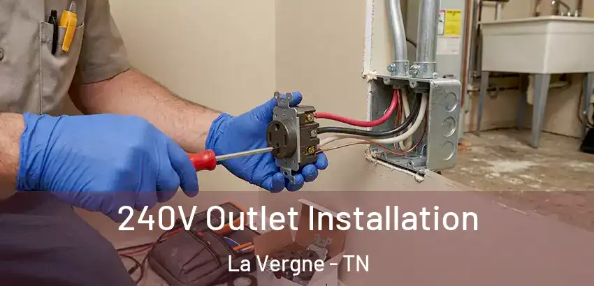 240V Outlet Installation La Vergne - TN