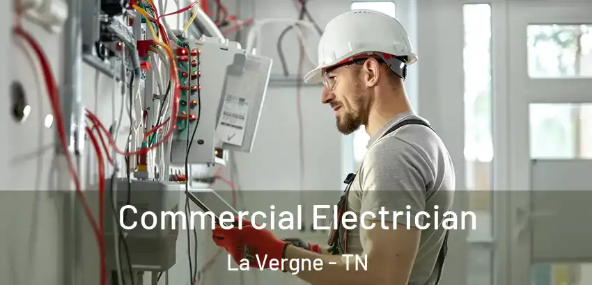  Commercial Electrician La Vergne - TN