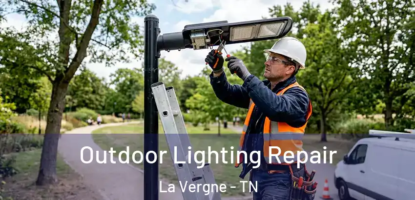 Outdoor Lighting Repair La Vergne - TN