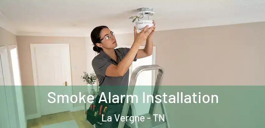 Smoke Alarm Installation La Vergne - TN
